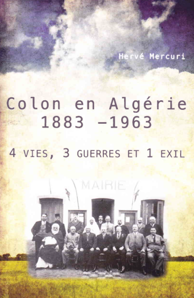 Colon en Algérie 1883-1963 Hervé Mercuri Amazone
